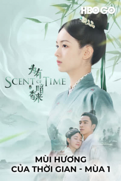 Mùi Hương Của Thời Gian |Vi Hữu ÁmHương Lai - Mùa 1