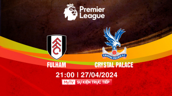 Fulham vs Crystal Palace - Premier League 2023/24 - Vòng 35