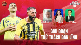 Số 44: Giai đoạn thử thách bản lĩnh - MyTV Sports
