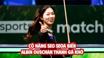 Cô nàng Seo Seoa biến Albin Ouschan thành gã khờ